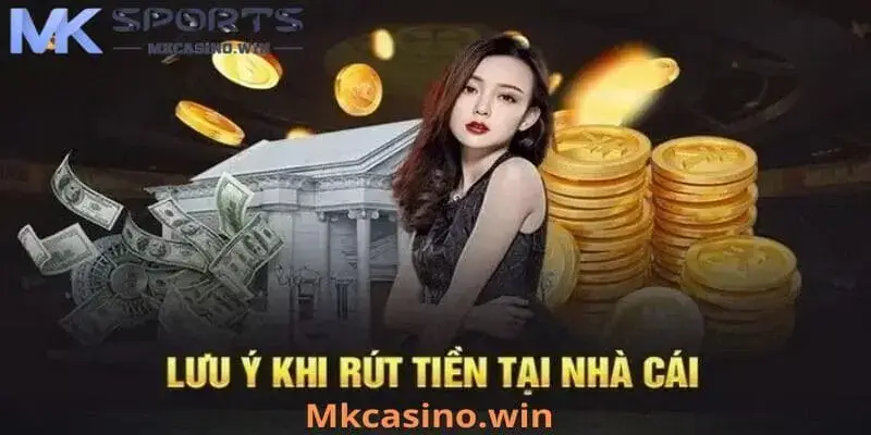 Lưu ý ưu điểm rút tiền tại nhà cái MK