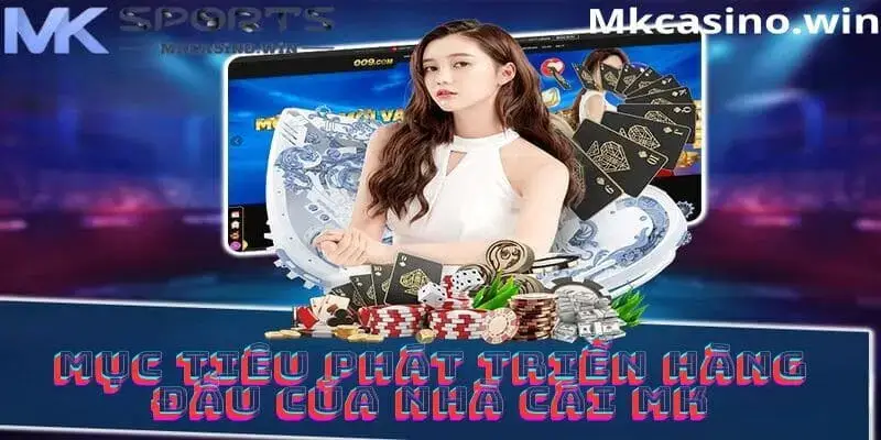 Chiến lược phát triển trong tương lai của nhà cái MK